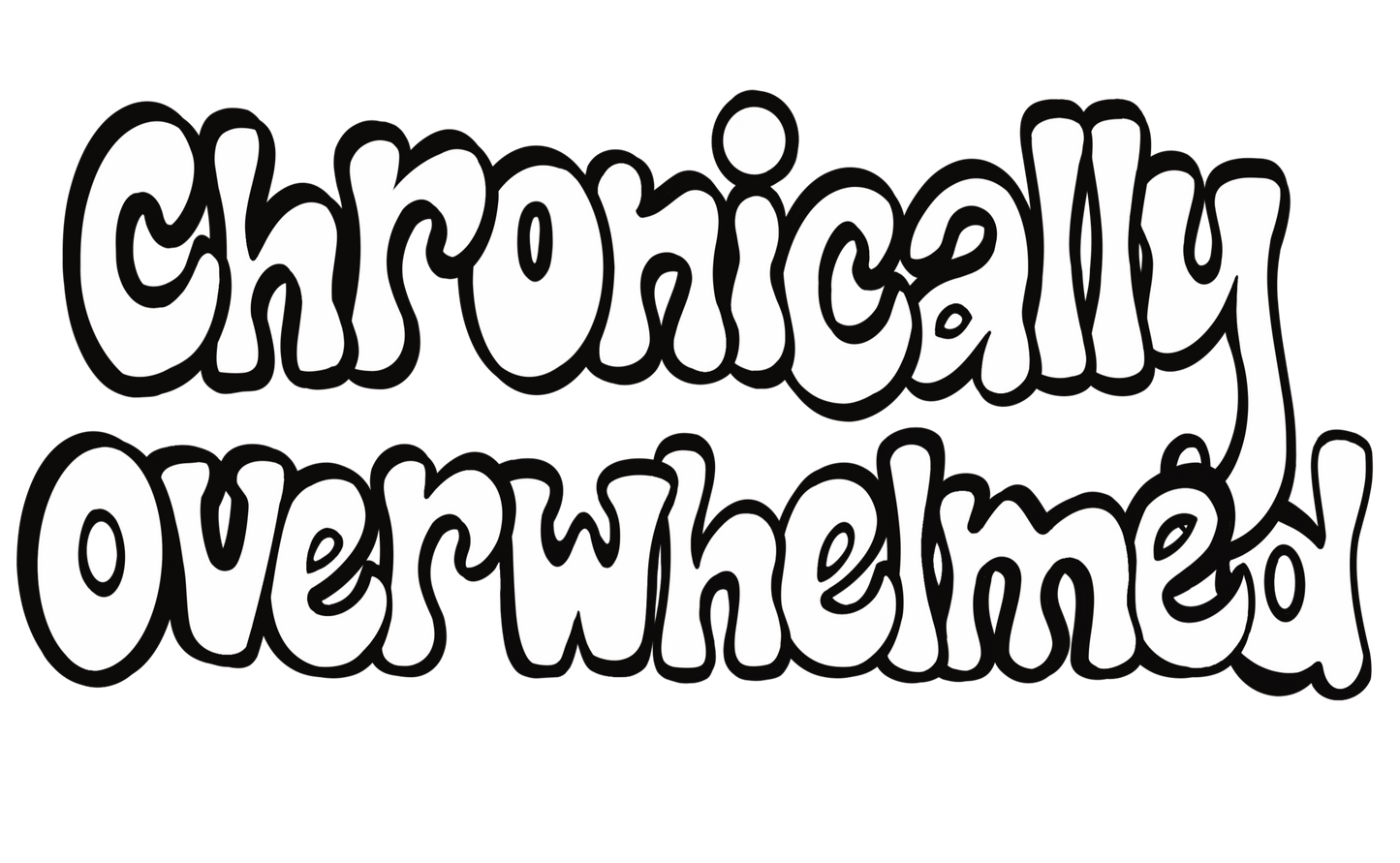 Chronically Overwhelmed - Glitter Sticker
