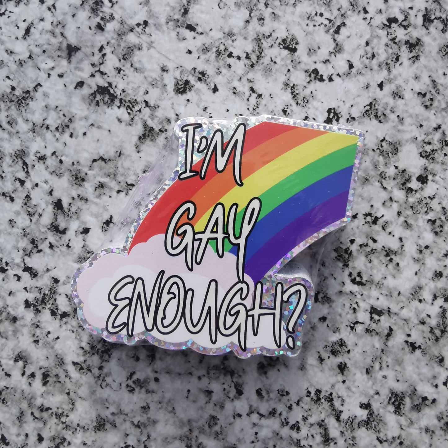 I'm Gay Enough? Sticker