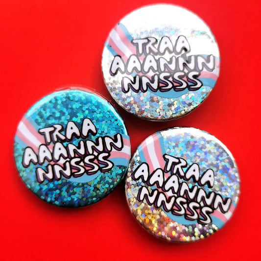 Traaaaannnnnsss - Glitter Badge