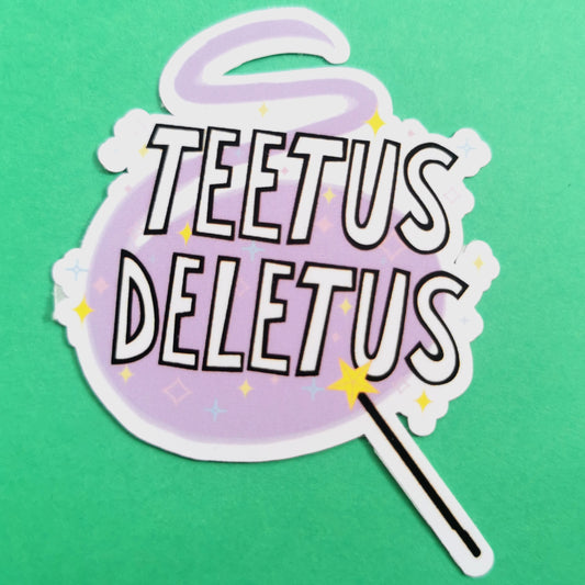 Teetus Deletus sticker