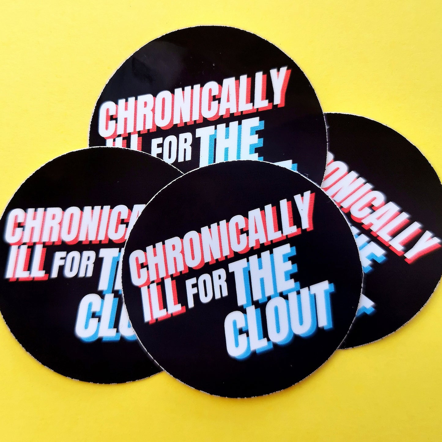 Disabled / Chronically Ill for The Clout Sticker