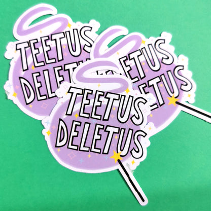 Teetus Deletus sticker