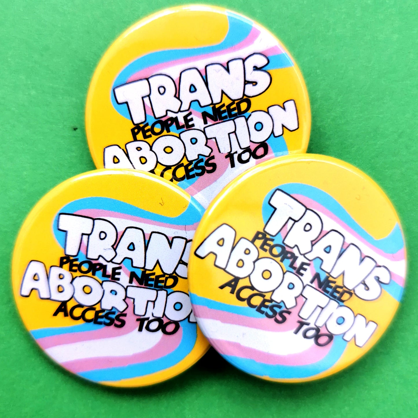 Trans People Need Abortion Access Too badge