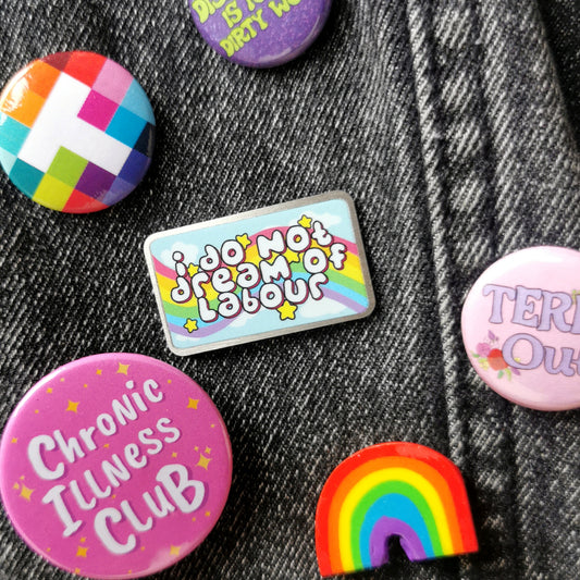 I Do Not Dream of Labour pin